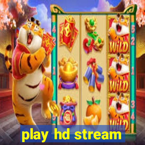 play hd stream